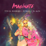 Imaginate (Featuring Pitbull & El Alfa) (Cd Single) Tito El Bambino