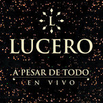 A Pesar De Todo (En Vivo) (Cd Single) Lucero