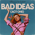 Bad Ideas (Act One) (Ep) Tessa Violet