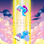 Calling Out To You (Featuring Miku Nakamura) (Cd Single) Slushii