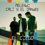 El Ciego (Featuring Cali & El Dandee) (Cd Single) Melendi