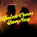 Quien Crees Que Soy (Cd Single) Alma Pulido