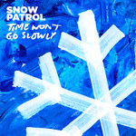 Time Won't Go Slowly (Cd Single) Snow Patrol