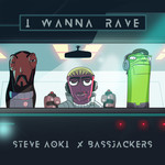 I Wanna Rave (Featuring Bassjackers) (Cd Single) Steve Aoki