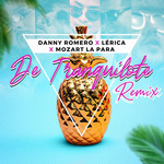 De Tranquilote (Featuring Lerica & Mozart La Para) (Remix) (Cd Single) Danny Romero