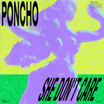 She Don't Care (Featuring Lucas Lw) (Cd Single) Poncho