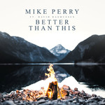 Better Than This (Featuring David Rasmussen) (Cd Single) Mike Perry