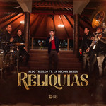 Reliquias (Featuring La Decima Banda) Aldo Trujillo