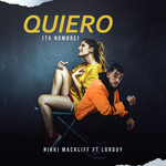 Quiero (Tu Nombre) (Featuring Lorduy) (Cd Single) Nikki Mackliff