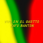 Vivo En El Ghetto Kafu Banton