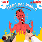 Tiros Pa'l Diablo (Featuring Almighty) (Cd Single) Jon Z