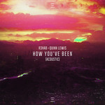 How You've Been (Featuring Quinn Lewis) (Acoustic) (Cd Single) R3hab