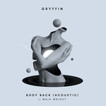 Body Back (Featuring Maia Wright) (Acoustic) (Cd Single) Gryffin