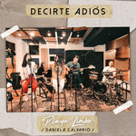 Decirte Adios (Featuring Daniela Calvario) (En Vivo) (Cd Single) Playa Limbo