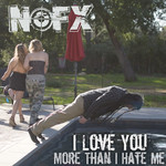 I Love You More Than I Hate Me (Cd Single) Nofx