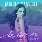 Te Dejo Ir (Featuring D.w.) (Remix) (Cd Single) Daniela Castillo