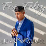 Fui Feliz (Cd Single) Juan Angel