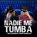 Nadie Me Tumba (Featuring Francistyle) (Cd Single) Tego Calderon