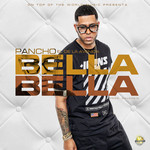 Bella Bella (Cd Single) Pancho El De La Avenida