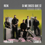 Si Me Dices Que Si (Featuring Farruko & Camilo) (R3hab Remix) (Cd Single) Reik