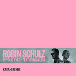 In Your Eyes (Featuring Alida) (Kream Remix) (Cd Single) Robin Schulz