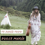 Te Daria Todo (Cd Single) Dulce Maria