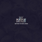Better To Have Loved (Cd Single) Keke Palmer