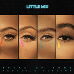 Break Up Song (Acoustic Version) (Cd Single) Little Mix