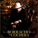 Borracho De Cochera (Cd Single) El Fantasma