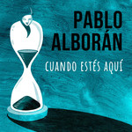 Cuando Estes Aqui (Cd Single) Pablo Alboran