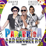 Parabrisa Carnavalero (Featuring Checo Acosta) (Cd Single) Bip