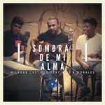 Sombra De Mi Alma (Featuring Los K Morales) (Cd Single) Wilfran Castillo