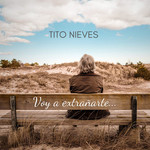 Voy A Extraarte (Cd Single) Tito Nieves