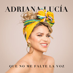 Que No Me Falte La Voz (Ep) Adriana Lucia