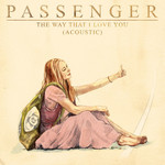 The Way That I Love You (Acoustic) (Cd Single) Passenger