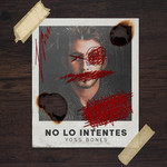 No Lo Intentes (Cd Single) Yoss Bones