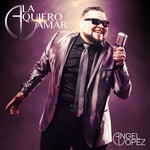 La Quiero Amar (Cd Single) Angel Lopez