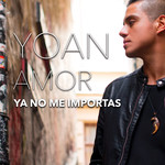 Ya No Me Importas (Cd Single) Yoan Amor