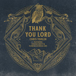 Thank You Lord (Featuring Thomas Rhett & Florida Georgia Line) (Cd Single) Chris Tomlin
