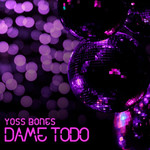 Dame Todo (Cd Single) Yoss Bones