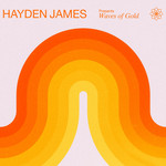 Hayden James Presents Waves Of Gold (Dj Mix) Hayden James