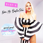 Non Mi Basta Piu (Featuring Chiara Ferragni) (Cd Single) Baby K