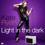 Light In The Dark (Ep) Kate Ryan
