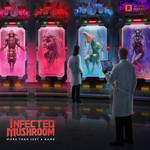 More Than Just A Name Infected Mushroom