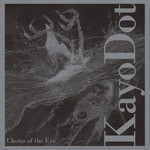 Choirs Of The Eye Kayo Dot