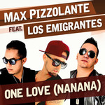 One Love (Nanana) (Featuring Los Emigrantes) (Cd Single) Max Pizzolante