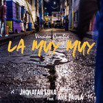 La Muy Muy (Featuring Ana Paula) (Version Cumbia) (Cd Single) Jhonatan Luna