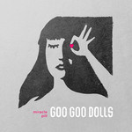 Miracle Pill (Deluxe Edition) The Goo Goo Dolls