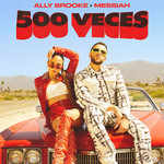 500 Veces (Featuring Messiah) (Cd Single) Ally Brooke