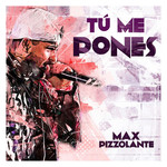 Tu Me Pones (Cd Single) Max Pizzolante